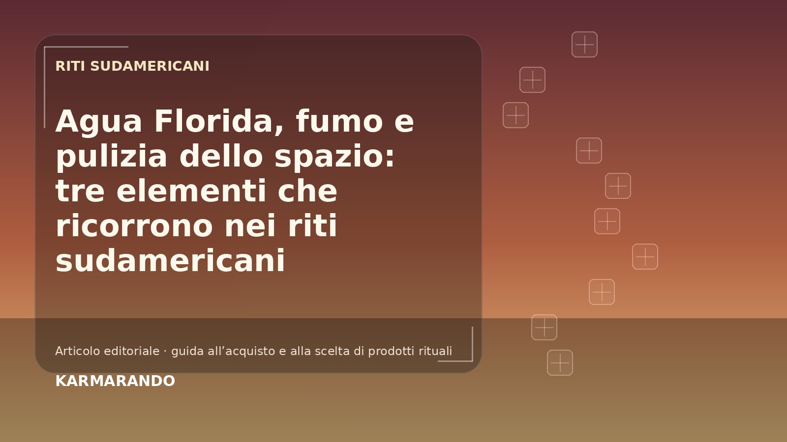 Agua de la Floride, fumo e pulizia dello spazio: tre elementi che ricorrono nei riti sudamericani