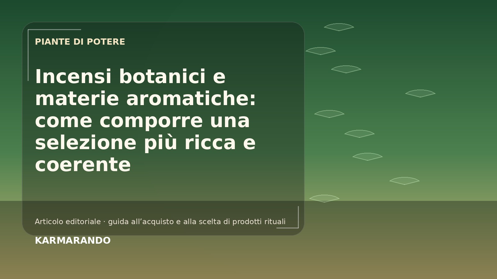Incensi botanici e materie aromatiche: venez comporre una selezione più ricca e coerente