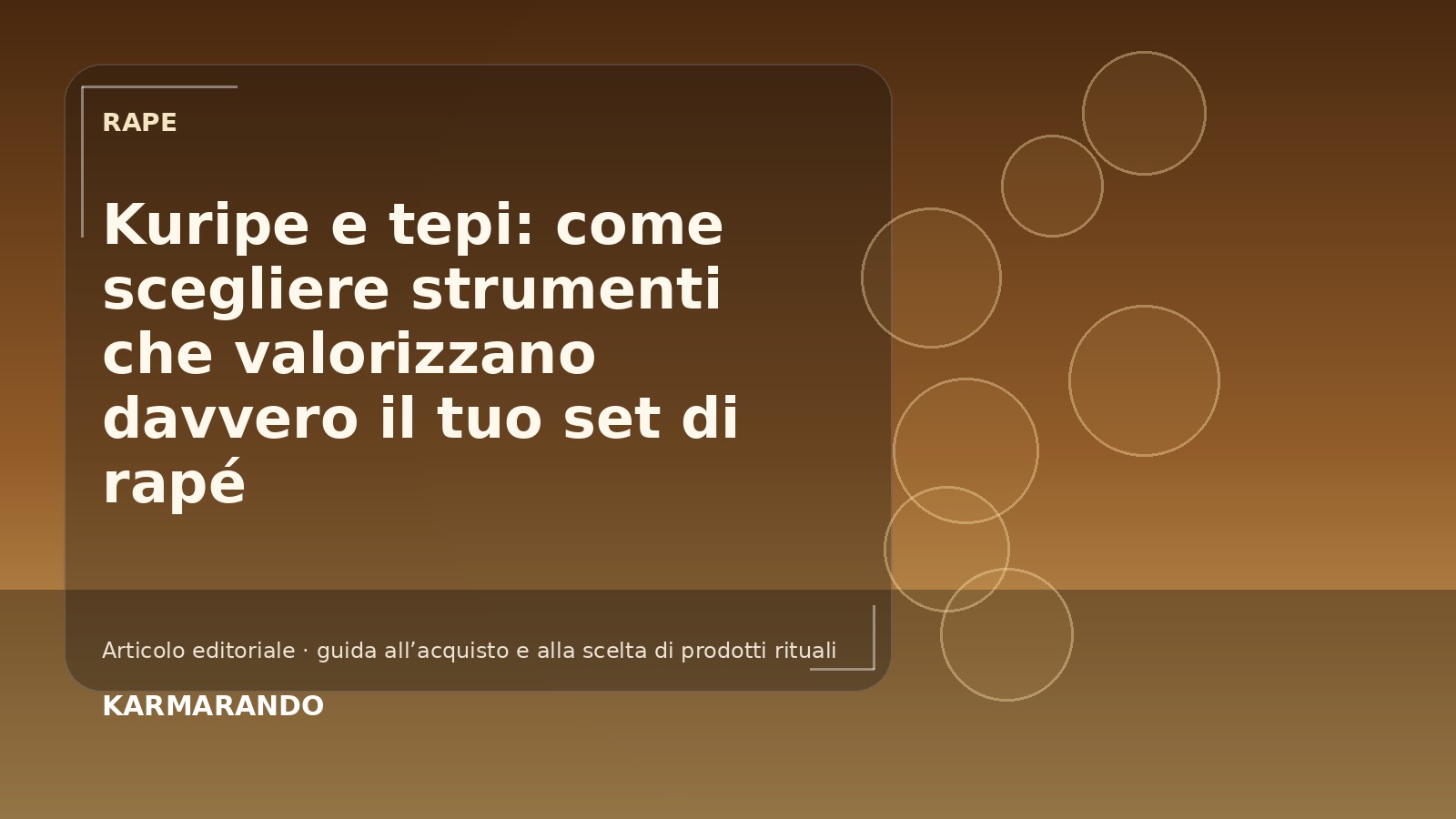 Kuripe e tepi: venez scegliere strumenti che valorizzano davvero il tuo set di rapé