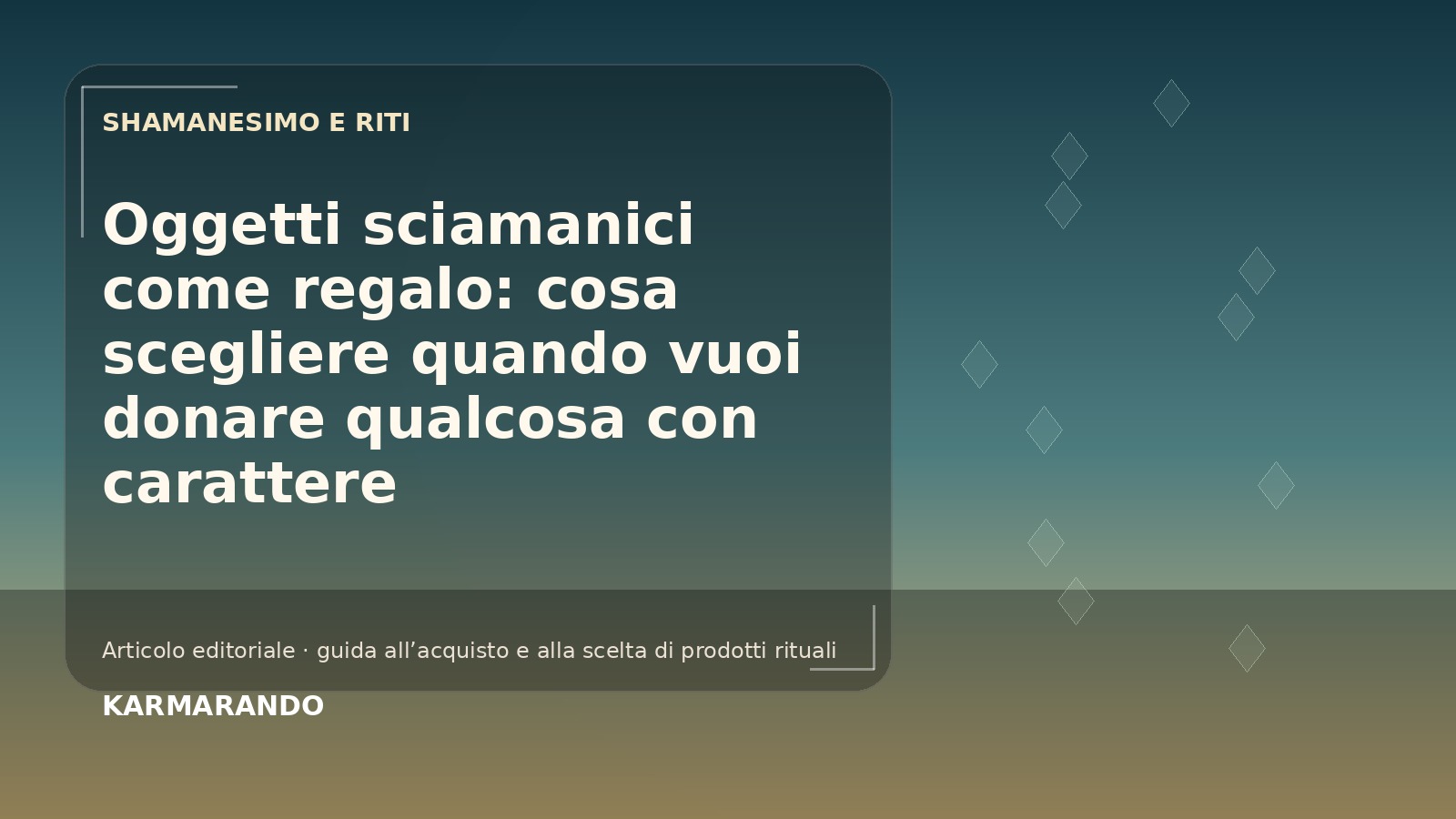 Oggetti sciamanici venir regalo: cosa scegliere quando vuoi donare quelque chose con carattere